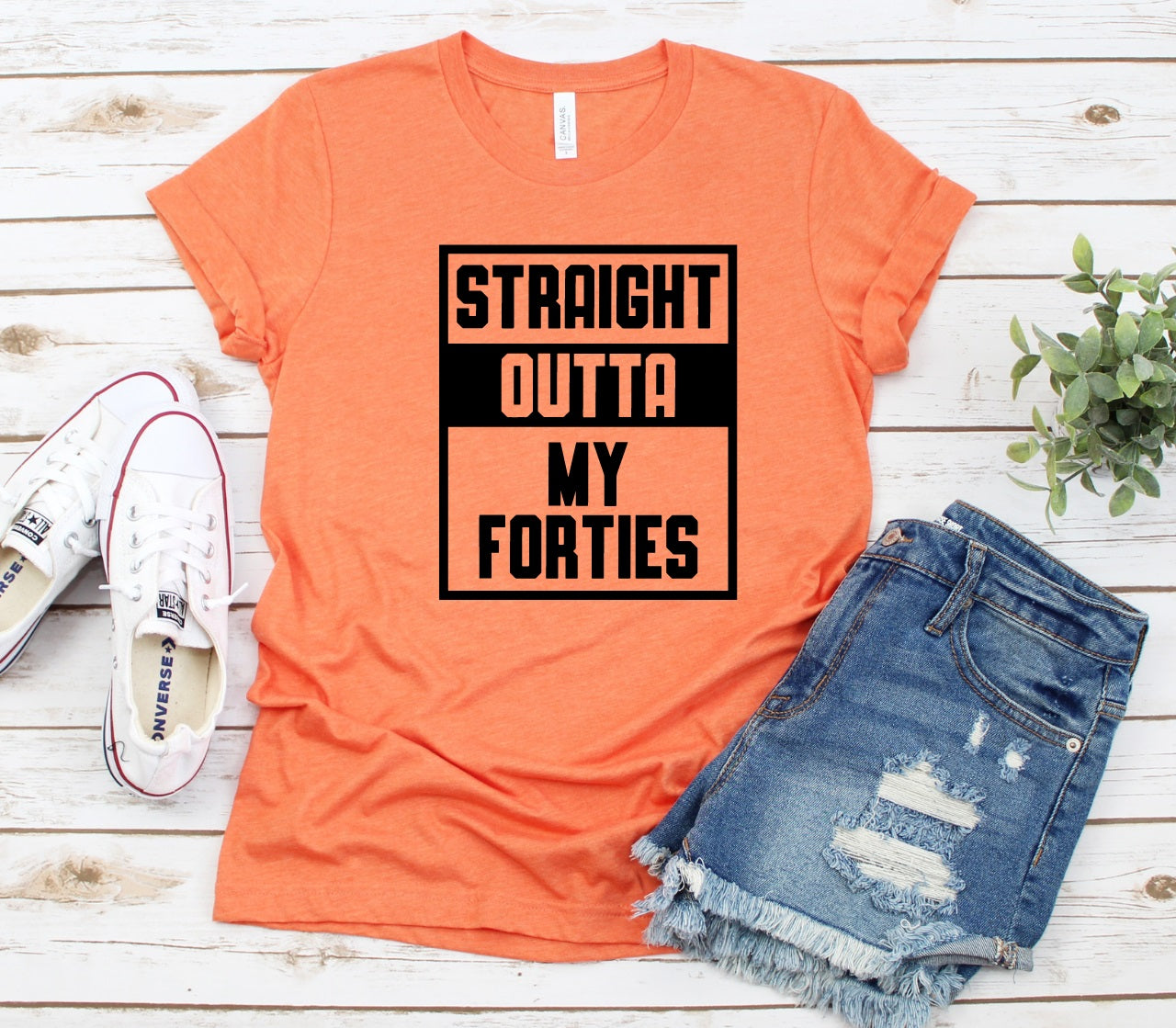 Straight Outta My Forties-MANY COLORS