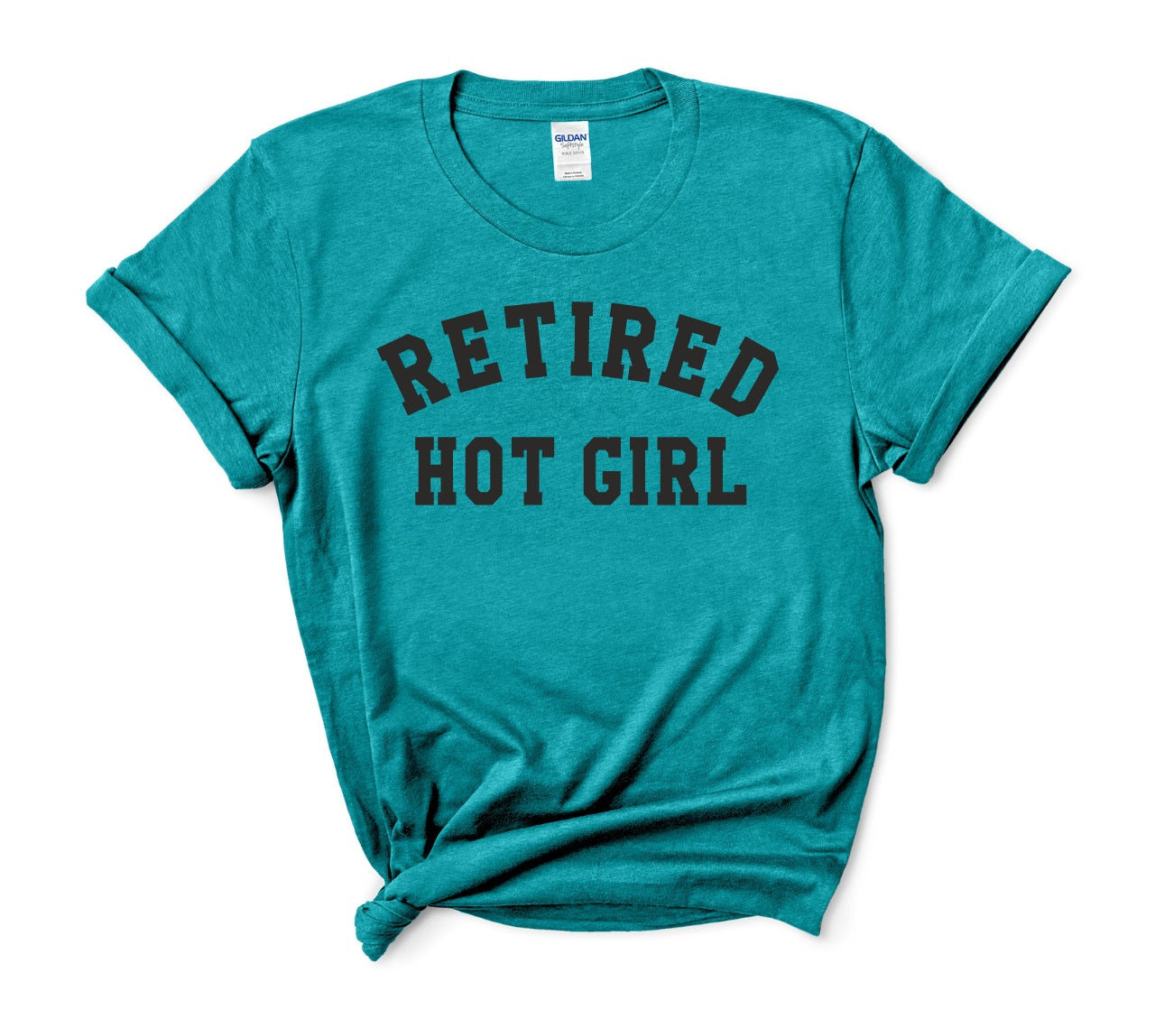 Retired Hot Girl-MANY COLORS