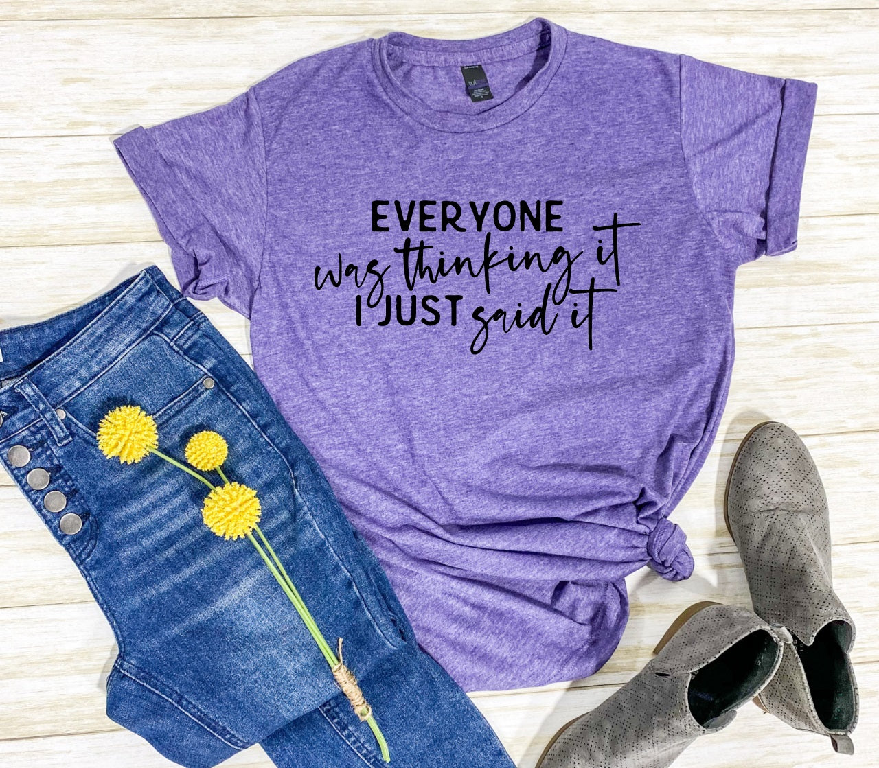 Everyone Was Thinking It, I Just Said It-MANY COLORS