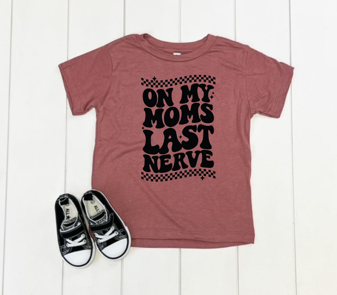 On My Mom's Last Nerve-MANY COLORS