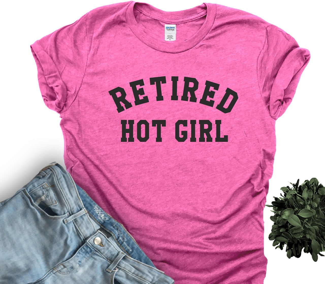 Retired Hot Girl-MANY COLORS