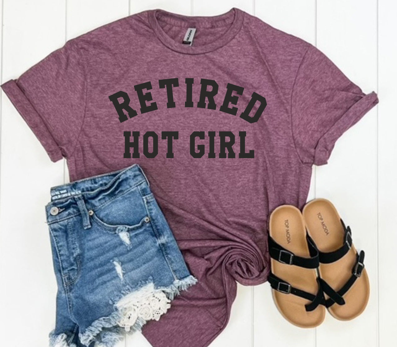 Retired Hot Girl-MANY COLORS