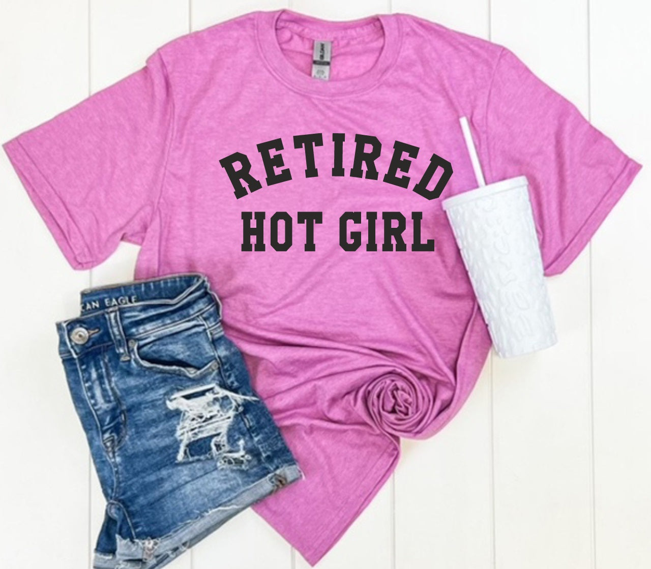 Retired Hot Girl-MANY COLORS