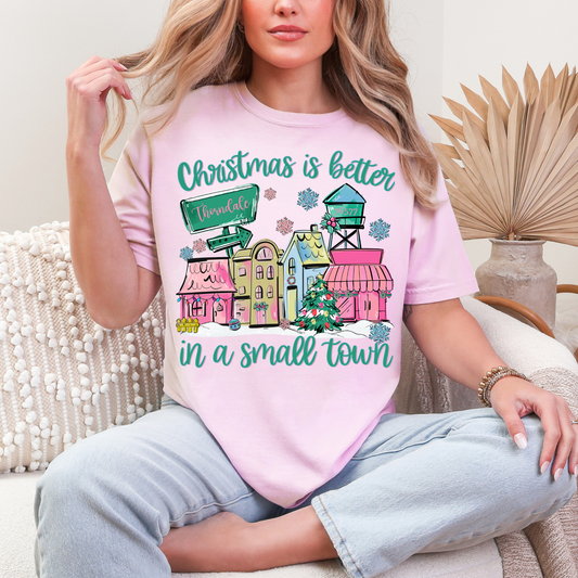 Christmas is Better In A Small Town-CUSTOMIZE