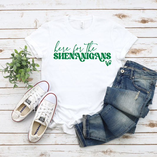 Here For The Shenanigans Shirt