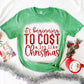 Cost a lot like Christmas-2 Colors