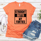 Straight Outta My Forties-MANY COLORS