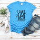 I Can't Adult Today- MANY COLORS