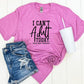 I Can't Adult Today- MANY COLORS