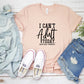 I Can't Adult Today- MANY COLORS