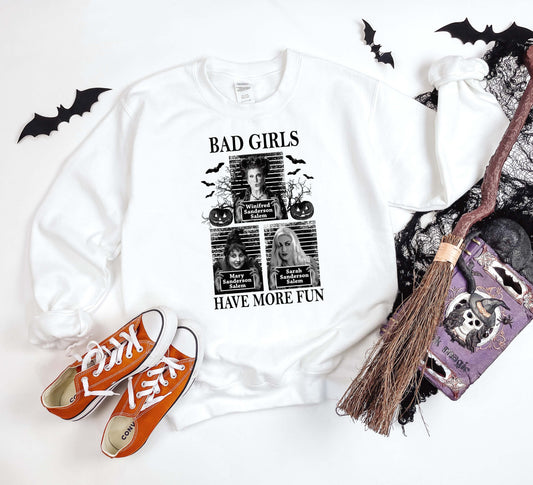 Bad Girls Have More Fun Sweat Shirt