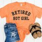 Retired Hot Girl-MANY COLORS