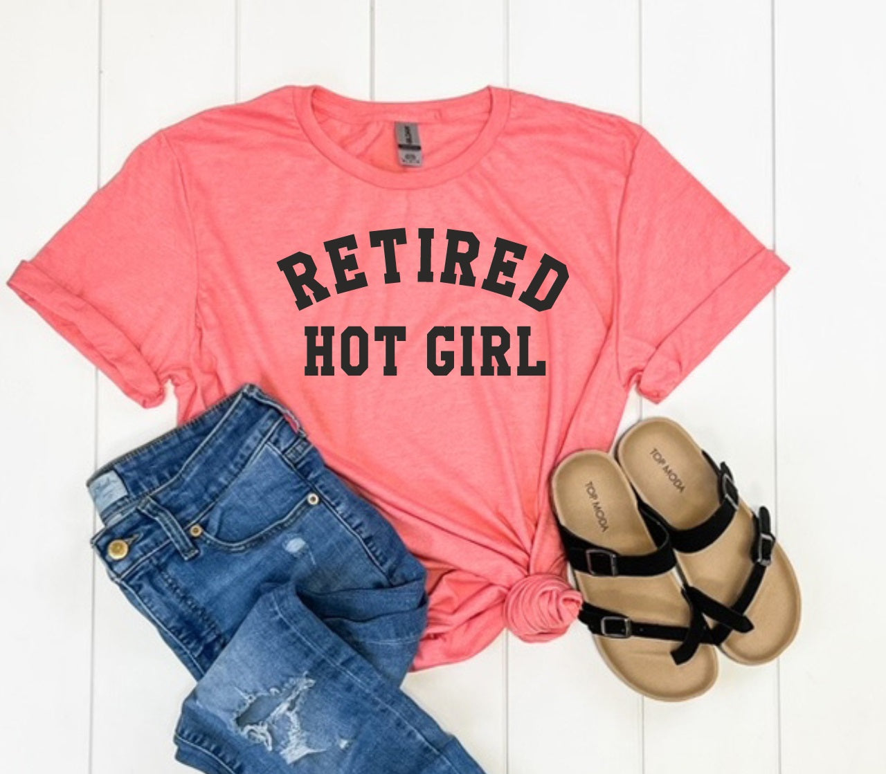 Retired Hot Girl-MANY COLORS