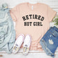 Retired Hot Girl-MANY COLORS